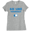 Go Like Yourself Ladies Fitted T-Shirt