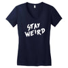 stay weird Women's V-Neck T-Shirt