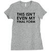 this isn't even my final form Ladies Fitted T-Shirt