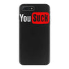 you suck iPhone 7 Plus Case