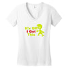 it's ok i got this Women's V-Neck T-Shirt