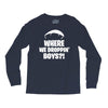 where we droppin' boys Long Sleeve Shirts