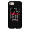I'm Your Father's Day Gift Mom Says You're Welcome iPhone 8