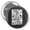 The Best Way to Predict the Future Is To Create It Pin-back button