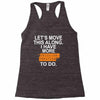i have more trick or treating Racerback Tank