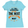 All Men Created Equal But The Best Born In May Ladies Fitted T-Shirt