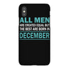 all men are created equal but the best are born in december iPhoneX