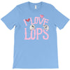 i love lops lots T-Shirt
