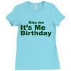 kiss me it's me birthday Ladies Fitted T-Shirt