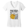 don't drink and drive you might spill your beer Women's V-Neck T-Shirt