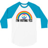 I Am Voting Yes 3/4 Sleeve Shirt
