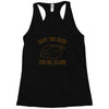save the neck for me, clark Racerback Tank