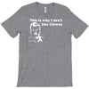 i dont like clowns tfunny T-Shirt