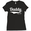 daddy since 2013 Ladies Fitted T-Shirt
