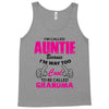 I&rsquo;m Called Auntie Because I&rsquo;m Way Too Cool To Be Called Grandma Tank Top
