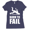 born to fail failer depp ungl&uuml;ck fun funny failure Ladies Fitted T-Shirt