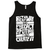 The Best Way to Predict the Future Is To Create It Tank Top