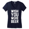 wish you were beer funny Women's V-Neck T-Shirt