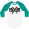 never surrender 2 3/4 Sleeve Shirt