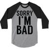 sorry i'm bad 3/4 Sleeve Shirt