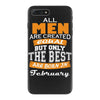 all men are created equal but only the best are born in february iPhone 7 Plus Case