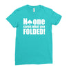 no one cares what you folded Ladies Fitted T-Shirt