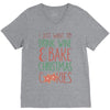 i just want to drink wine &amp; bake christmas cookies V-Neck Tee