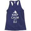 keep calm i'm a dj   mens funny Racerback Tank