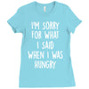 i'm sorry when i was hungry Ladies Fitted T-Shirt