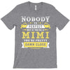 Nobody Is Perfect But If You Are A Mimi You Are Pretty Damn Close, Nob T-Shirt