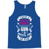 I Have a Pretty Wife I Also Have a Gun a Shovel and an Alibi Tank Top