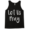 let us pray Tank Top