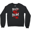 rock's not dead you are Crewneck Sweatshirt
