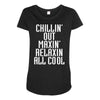 Chillin Out Maxin Relaxin All Cool Maternity Scoop Neck T-shirt
