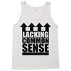 lacking common sense Tank Top