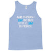 and though she be but little, she is fierce Tank Top