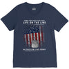 Honor Those Who Place Their Life on the Line so you can Live Yours V-Neck Tee