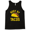 body by tacos funny Tank Top