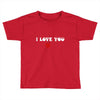 i love you (2) Toddler T-shirt