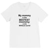 My Mommy is the Bestest Mommy in the W5hole World! V-Neck Tee