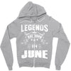 Legends Are Born In June Zipper Hoodie
