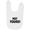 Not Yours Baby Bibs