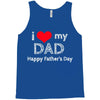 i love my dad Tank Top