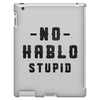 No Hablo Stupid iPad 3 and 4 Case