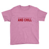 and chill Youth Tee