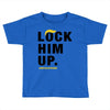 Lock Him Up Toddler T-shirt