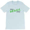 I Don't Do Drugs I Just Smoke Weed T-Shirt
