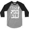 back in the gym 3/4 Sleeve Shirt