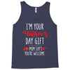 i'm your father's day gift mom says you're welcome, Tank Top