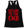 outlaws to the end 2 Racerback Tank